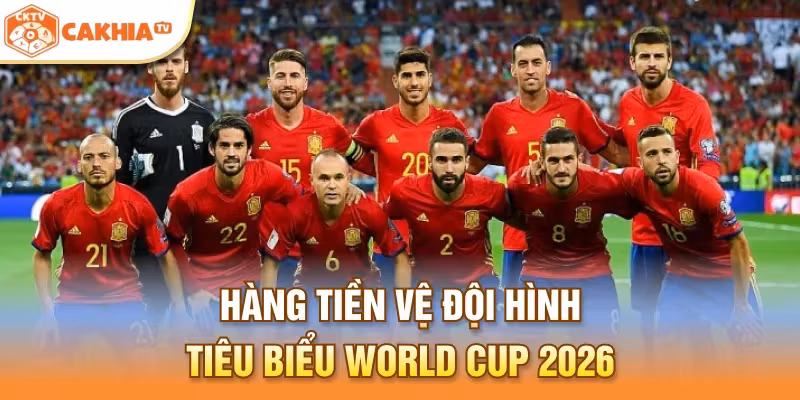 Hàng tiền vệ đội hình tiêu biểu World Cup 2026
