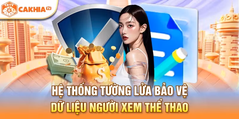 Hệ thống tường lửa bảo vệ dữ liệu người xem thể thao