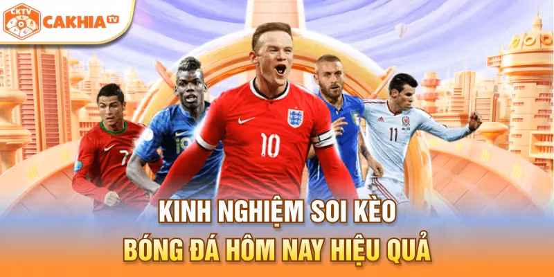 Kinh nghiệm soi kèo bóng đá hôm nay hiệu quả